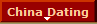 CHINA DATING